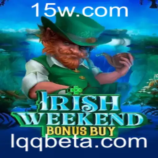 IrishWeekendBonusBuy: Descubra a Diversão e Emoção do Novo Jogo de Cassino